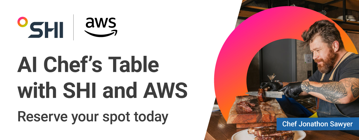AI Chef’s Table  with SHI and AWS 